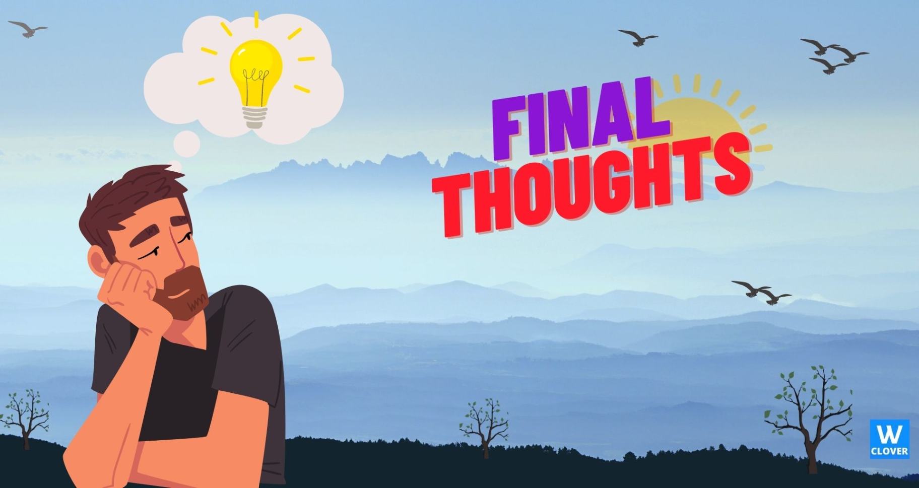 Final Thoughts-infographics-man thinking in background is blue sky,birds,trees.