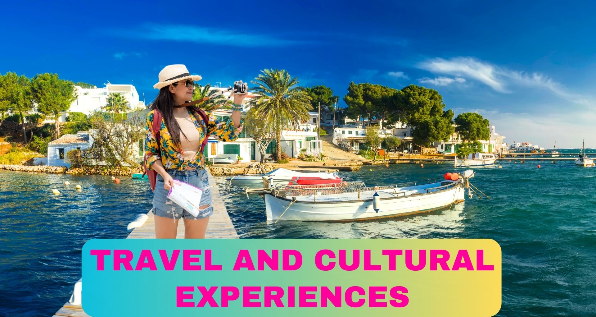 Travel and cultural experiences