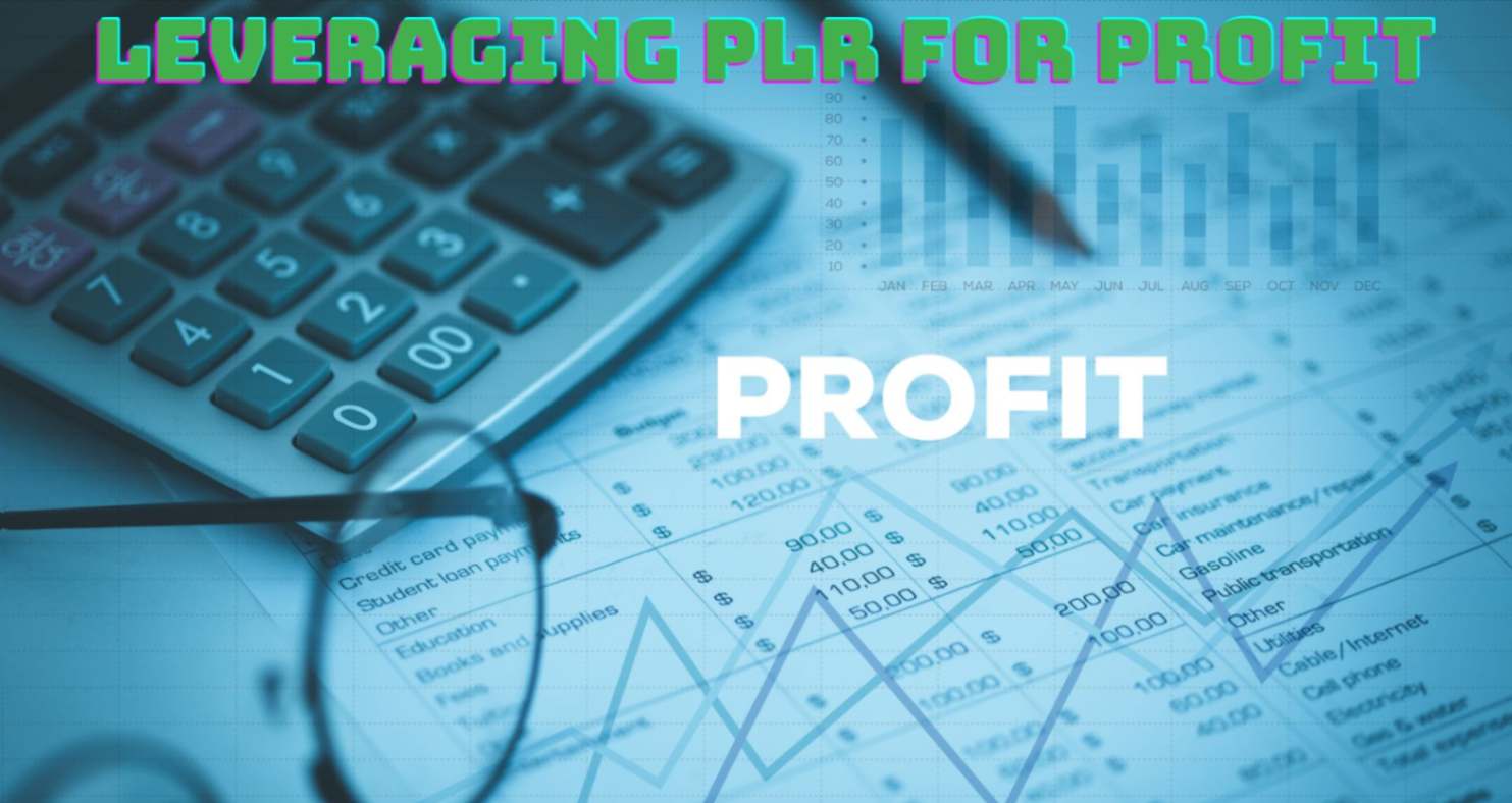 Leveraging PLR for Profit