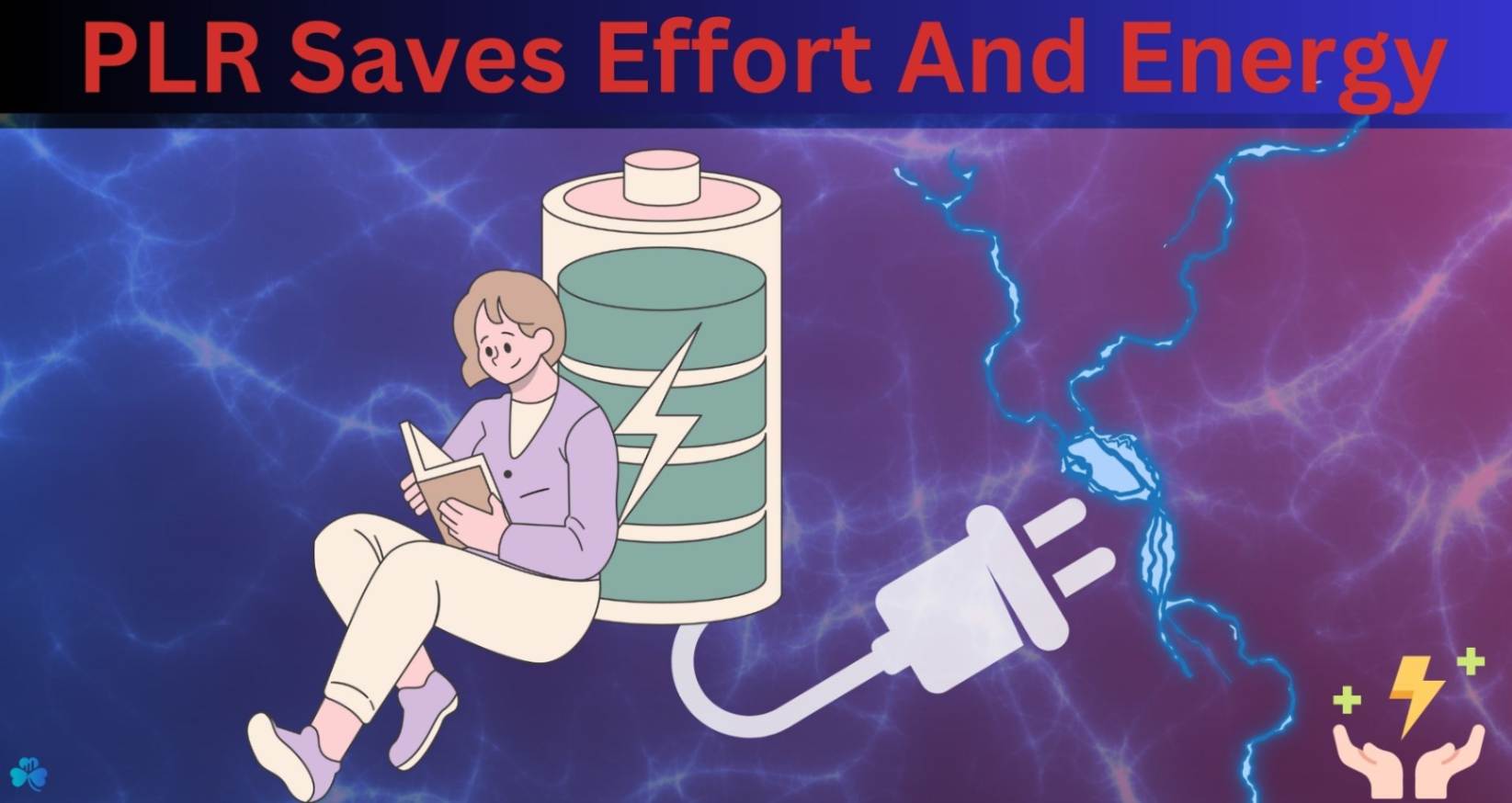 PLR Saves effort and energy